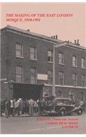 The Making of the East London Mosque, 1910–1951