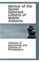 Memoir of the Daniel Holbrook Gillette of Mobile Alabama