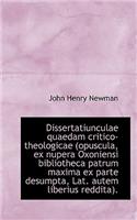 Dissertatiunculae Quaedam Critico-Theologicae (Opuscula, Ex Nupera Oxoniensi Bibliotheca Patrum Maxi