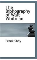 The Bibliography of Walt Whitman: (English)
