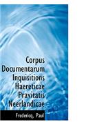 Corpus Documentarum Inquisitions Haereticae Pravitatis Neerlandicae