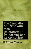 The Sympathy of Christ with Man [Microform]: Itsteaching and Its Consolation