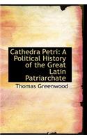 Cathedra Petri: A Political History of the Great Latin Patriarchate: A Political History of the Great Latin Patriarchate