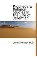 Prophecy & Religion; Studies in the Life of Jeremiah