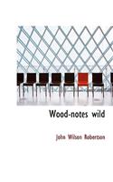 Wood-Notes Wild: (English)