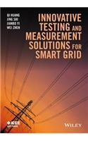 Innovative Testing and Measurement Solutions for Smart Grid