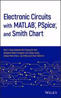 Electronic Circuits with Matlab, Pspice, and Smith Chart