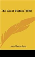 The Great Builder (1888)