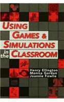 Using Games and Simulations in the Classroom