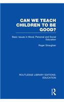 Can We Teach Children to be Good? (RLE Edu K)