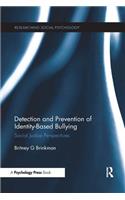 Detection and Prevention of Identity-Based Bullying: Social Justice Perspectives(Researching Social Psychology)
