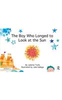 Boy Who Longed to Look at the Sun: A Story about Self-Care