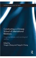 Constructing a Chinese School of International Relations