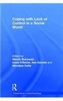 Coping with Lack of Control in a Social World: (Current Issues in Social Psychology)