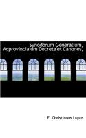 Synodorum Generalium, Acprovinciaium Decreta'et Canones,