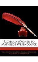 Richard Wagner to Mathilde Wesendonck