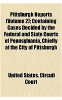 Pittsburgh Reports (Volume 2); Containing Cases Decided by the Federal and State Courts of Pennsylvania, Chiefly at the City of Pittsburgh: (English)