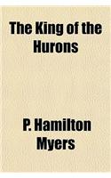 The King of the Hurons