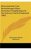 Reiseeindrucke Und Beobachtungen Eines Deutschen Neuphilologen In Der Schweiz Und In Frankreich (1897)