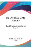 De L'Abus De Cette Maxime: Que L'Usage Abroge La Loi (1814)