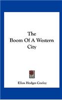 The Boom of a Western City