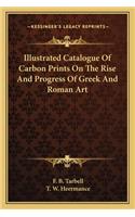 Illustrated Catalogue of Carbon Prints on the Rise and Progress of Greek and Roman Art