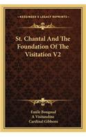 St. Chantal And The Foundation Of The Visitation V2: (English)