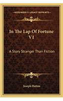 In The Lap Of Fortune V1: A Story Stranger Than Fiction(English)