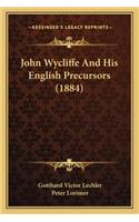 John Wycliffe and His English Precursors (1884)