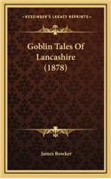 Goblin Tales of Lancashire (1878)