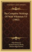 Complete Writings of Walt Whitman V5 (1902)