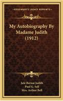 My Autobiography by Madame Judith (1912)
