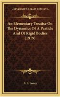 An Elementary Treatise on the Dynamics of a Particle and of Rigid Bodies (1919)