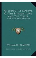 Inductive Manual of the Straight Line and the Circle: With Many Exercises (1894)
