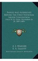 Papers And Addresses Before The First National Silver Convention