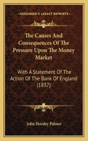 The Causes And Consequences Of The Pressure Upon The Money Market