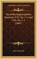 The Delta Kappa Epsilon Quarterly V25, No. 1-3 and V26, No. 1-3 (1907)