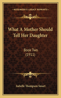What A Mother Should Tell Her Daughter