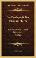 Die Paedagogik Des Johannes Sturm