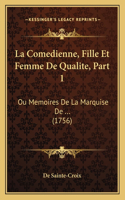 Comedienne, Fille Et Femme De Qualite, Part 1