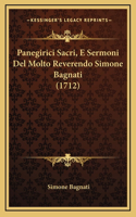 Panegirici Sacri, E Sermoni Del Molto Reverendo Simone Bagnati (1712)