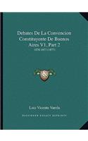Debates de La Convencion Constituyente de Buenos Aires V1, Part 2