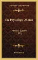 Physiology Of Man: Nervous System (1872)