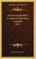 Di Alcuni Luoghi Difficili E Controversi Della Divina Commedia (1873)