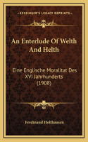 An Enterlude Of Welth And Helth