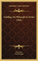 Schelling, Der Philosoph In Christo (1842): (German)