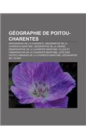 Geographie de Poitou-Charentes: Geographie de La Charente, Geographie de La Charente-Maritime, Geographie de La Vienne, Demographie de La Charente-Maritime, Villes Et Urbanisation (French)