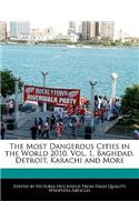 The Most Dangerous Cities in the World 2010, Vol. 1, Baghdad, Detroit, Karachi and More