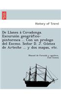 De Llanes á Covadonga. Excursión geográfico-pintoresca ... Con un prologo del Excmo. Señor D. J. Gómez de Arteche ... y dos mapas, etc.
