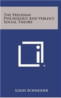 The Freudian Psychology and Veblen's Social Theory